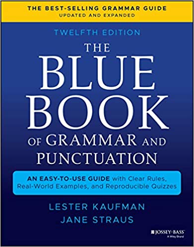 Blue Book of Grammar and Punctuation: An Easy-To-Use Guide with Clear Rules, Real-World Examples, and Reproducible Quizzes, The