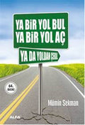 Ya Bir Yol Bul Ya Bir Yol Aç Ya da Yoldan Çekil