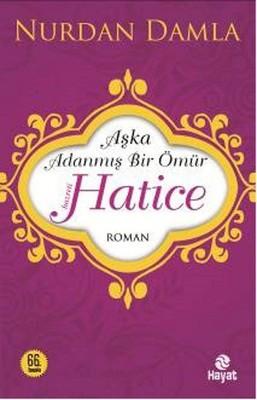 Aşka Adanmış Bir Omür - Hz. Hatice