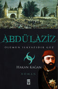 Abdülaziz (Olümün ilkyazısıdır Güz)