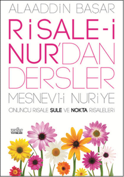 Risale-i Nur'dan Dersler Mesnevi-i Nuriye Onuncu Risale Şule ve Nokta Risaleleri