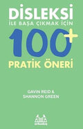 Disleksi ile Başa Çıkmak İçin 100+ Pratik Oneri