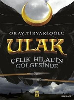 Ulak - Çelik Hilal' in Golgesinde