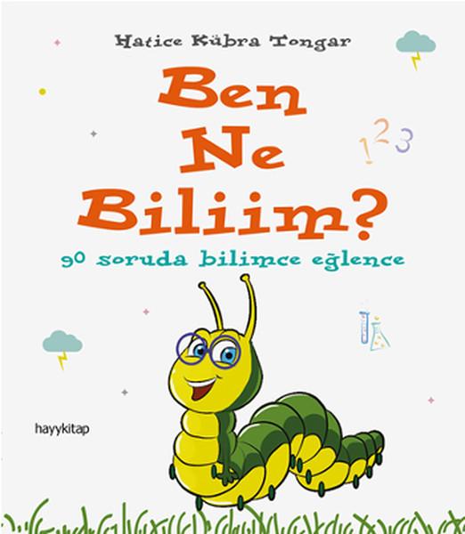 Ben Ne Biliim? 90 Soruda Bilimce Eglence