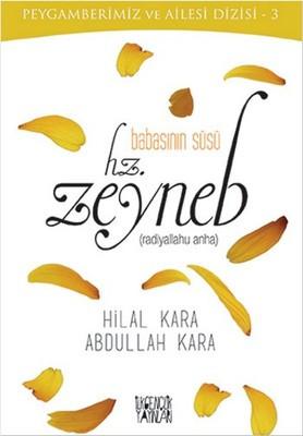 Babasının Süsü Hz. Zeyneb (Peygamberimiz Ve Ailesi Dizisi 3)
