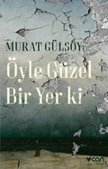 Oyle Güzel Bir Yer ki