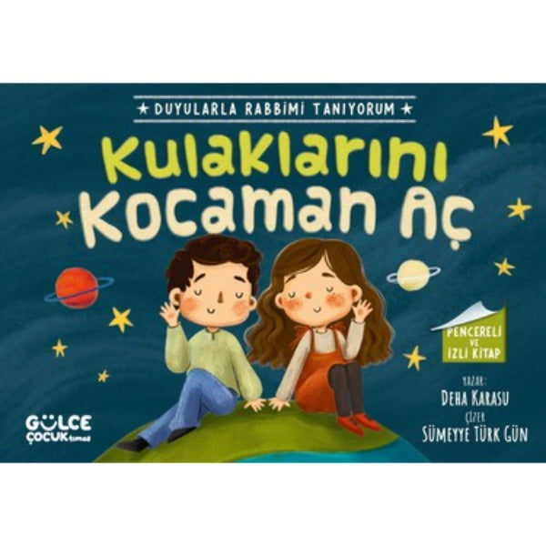Kulaklarını Kocaman Aç - Duyularla Rabbimi Tanıyorum 1 (Pencereli Kitap)