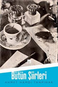 Ahmet Hamdi Tanpınar - Bütün Şiirleri