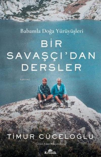 Bir Savaşçı’dan Dersler/ Babamla Doğa Yürüyüşleri