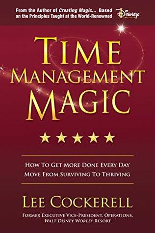 Time Management Magic: How to Get More Done Everyday