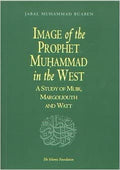 Image of the Prophet Muhammad in the West: A Study of Muir, Margoliouth and Watt