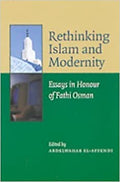 Rethinking Islam and Modernity: Essays in Honour of Fathi Osman