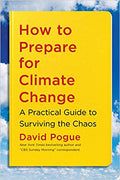 How to Prepare for Climate Change: A Practical Guide to Surviving the Chaos Paperback