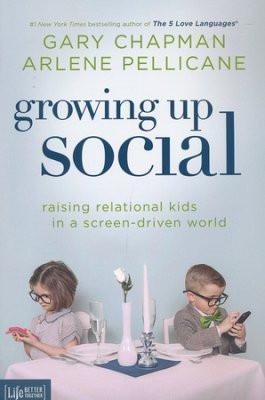 Growing Up Social: Raising Relational Kids in a Screen-Driven World