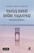 Yanlış Hayat Doğru Yaşanmaz
