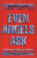 Even Angels Ask: A Journey to Islam in America