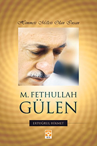 Himmeti Milleti Olan İnsan M.Fethullah Gülen