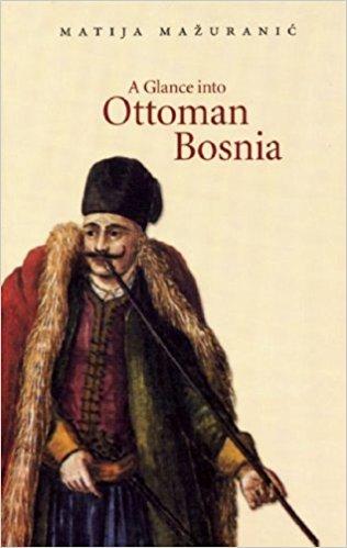 A Glance Into Ottoman Bosnia