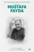 İslam Tarihçiliğine Adanan Altın Bir Ömür Prof. Dr. Mustafa Fayda