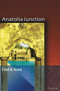 Anatolia Junction: A Journey Int