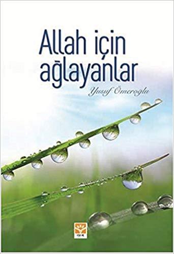 Allah İçin Ağlayanlar