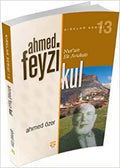 Ahmed Feyzi Kul - Nur’un İlk Avukatı