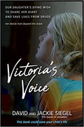 Victoria's Voice: Our Daughter's Dying Wish to Share Her Diary and Save Lives from Drugs