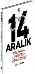14 Aralık Medyaya Darbenin Anatomisi