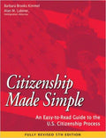 Citizenship Made Simple: An Easy-To-Read Guide to the U.S. Citizenship Process (Revised)