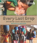 Every Last Drop  Bringing Clean Water Home