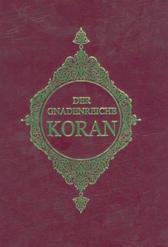 Der Gnadenreiche KORAN (Almanca Kur'an-i Kerim Meali)