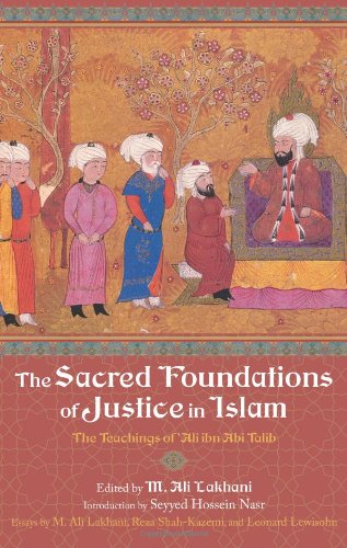 Sacred Foundations of Justice in Islam: The Teachings of 'Ali Ibn Abi Talib