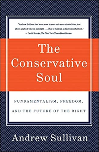The Conservative Soul: Fundamentalism, Freedom, and the Future of the Right