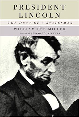 President Lincoln: The Duty of a Statesman