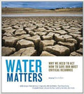Water Matters: Why We Need to ACT Now to Save Our Most Critical Resource