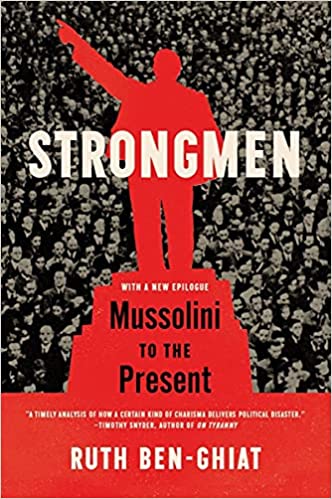 Strongmen: Mussolini to the Present
