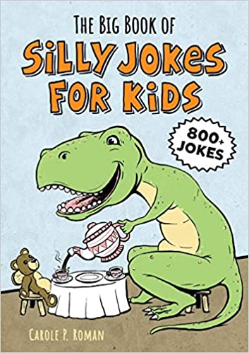 The Big Book of Silly Jokes for Kids: 800+ Jokes! Paperback