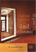Buhranlı Günler ve Umit Atlasimiz (Kırık Testi-14)