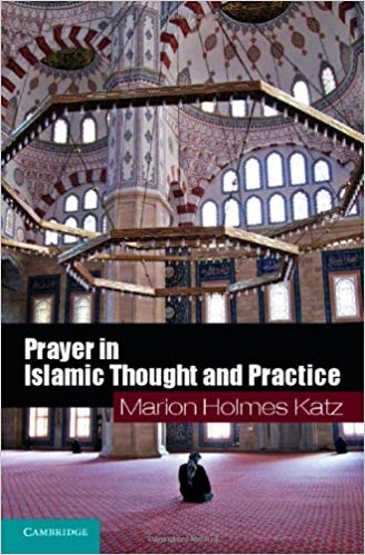 Prayer in Islamic Thought and Practice