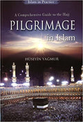Pilgrimage in Islam (A Coprehensive Guide to the Hajj)