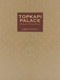 Topkapi Palace: Milestones in Ottoman History