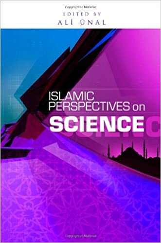 Islamic Perspectives on Science