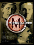 Muckrakers: How Ida Tarbell, Upton Sinclair, and Lincoln Steffens Helped Expose Scandal, Inspire Reform, and Invent Investigative