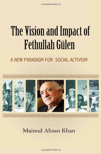 Vision and Impact of Fethullah Gulen
