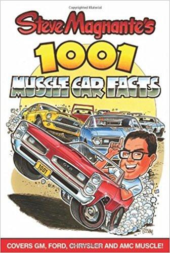 Steve Magnante's 1001 Muscle Car Facts