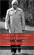 Toward an Islamic Enlightenment The Gülen Movement