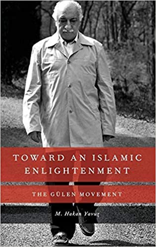 Toward an Islamic Enlightenment The Gülen Movement
