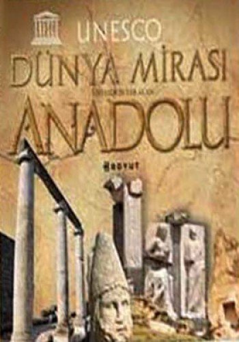 UNESCO Dunya Mirasi Listesinde Yeralan ANADOLU