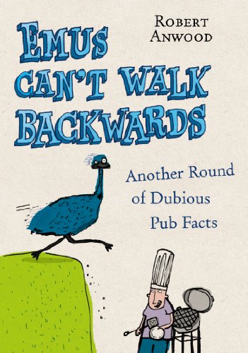 Emus Can't Walk Backwards: Another Round of Dubious Pub Facts