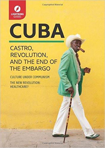 Cuba: Castro, Revolution, and the End of the Embargo